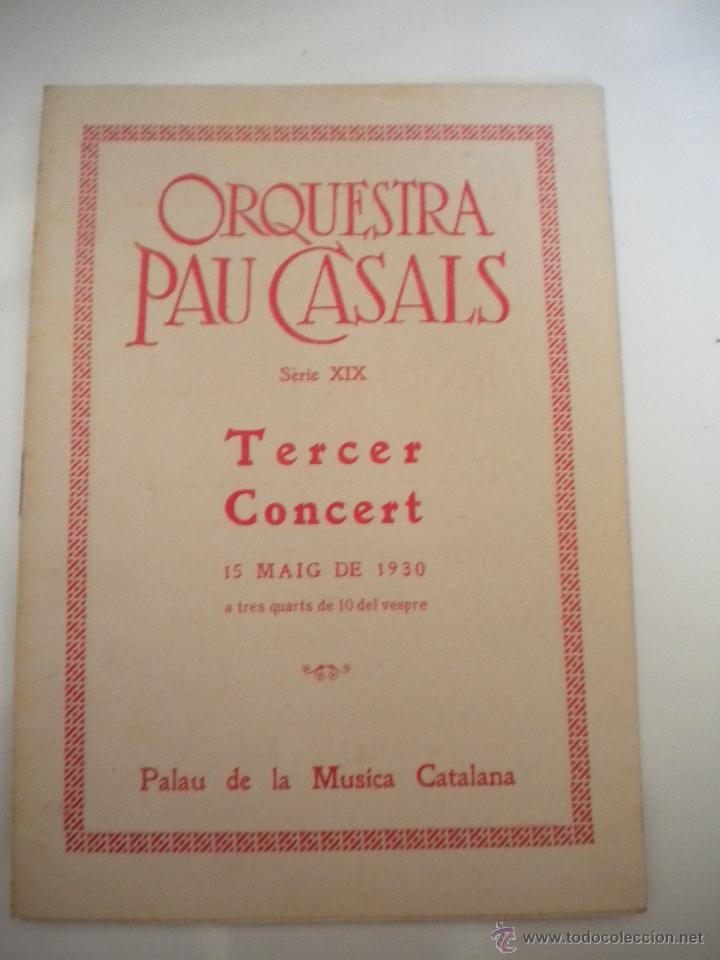 Cat&aacute;logos de M&uacute;sica: PROGRAMA DE LA ORQUESTA PAU CASALS SERIE XIX TERCER CONCIERTO 15-5-1930 PALAU DE LA MUSICA.