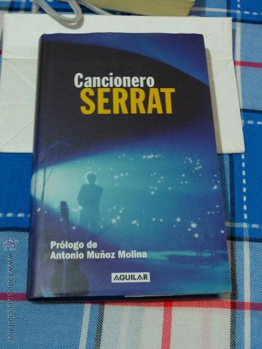 Catalogues de Musique: CANCIONERO SERRAT - PROLOGO DE ANTON IO MU&Ntilde;OZ MOLINA (TAPA DURA CON SOBRECUBIERTA)