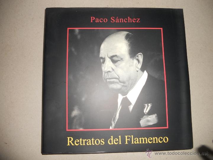 Catalogues de Musique: LIBRO RETRATOS DEL FLAMENCO (LIBRO DE FOTOGRAFIAS) - A&Ntilde;O 2012 - PACO SANCHEZ