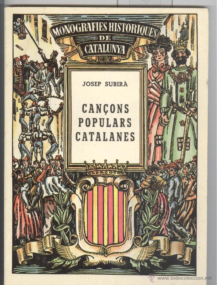 Catalogues de Musique: Josep Subir&agrave;. Can&ccedil;ons populars catalanes. ed Mill&agrave; 1990.