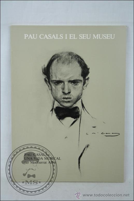 Catalogues de Musique: Libro Pau Casals y Su Museo en Catal&aacute;n - Pau Casals, Una Vida Musical, Motserrat Albet - A&ntilde;o 1986