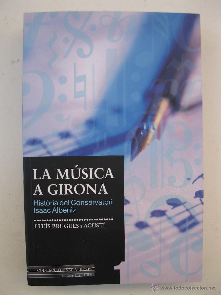 Cat&aacute;logos de m&uacute;sica: LA M&Uacute;SICA A GIRONA - LLU&Iacute;S BRUGU&Eacute;S I AGUST&Iacute; - EN CATAL&Aacute;N - A&Ntilde;O 2008.