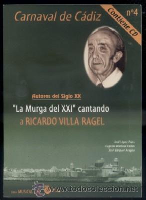 Cat&aacute;logos de M&uacute;sica: CARNAVAL DE CADIZ N&ordm; 4. AUTORES DEL SIGLO XX. LA MURGA DEL XXI CANTANDO A R. VILLA RAGEL.  A-C-1563