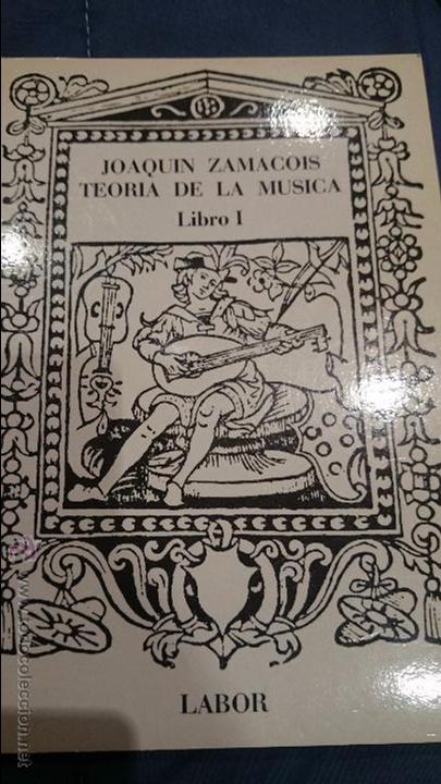 Cat&aacute;logos de M&uacute;sica: TEOR&Iacute;A DE LA M&Uacute;SICA LIBRO II, POR JOAQU&Iacute;N ZAMACOIS, ED. LABOR, 1986