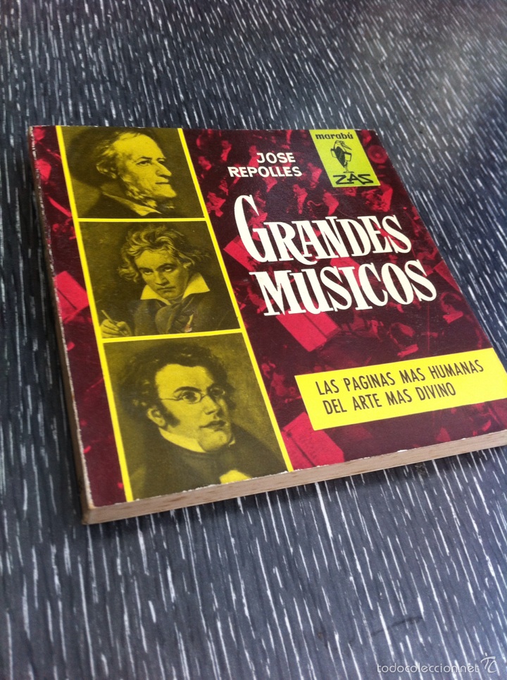 Catalogues de Musique: LIBRO GRANDES MUSICOS, JOSE REPOLLES 1962, MARABU ZAS, BRUGUERA, MUSICA CLASICA
