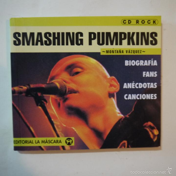 Cat&aacute;logos de M&uacute;sica: SMASHING PUMPKINS. BIOGRAF&Iacute;A, FANS, AN&Eacute;CDOTAS, CANCIONES - MONTA&Ntilde;A V&Aacute;ZQUEZ - LA M&Aacute;SCARA - 1999