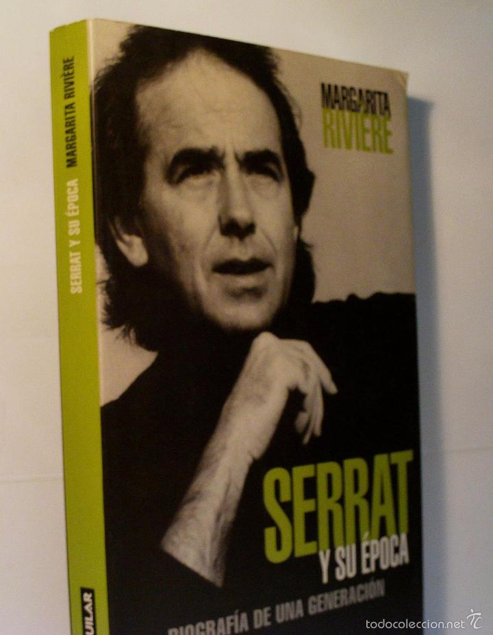 Cat&aacute;logos de M&uacute;sica: SERRAT Y SU EPOCA, BIOGRAFIA DE UNA GENERACION. RIVIERE Margarita. 1998