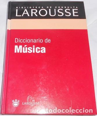 Cataloghi di Musica: DICCIONARIO DE M&Uacute;SICA, BIBLIOTECA DE CONSULTA LAROUSSE, 2003