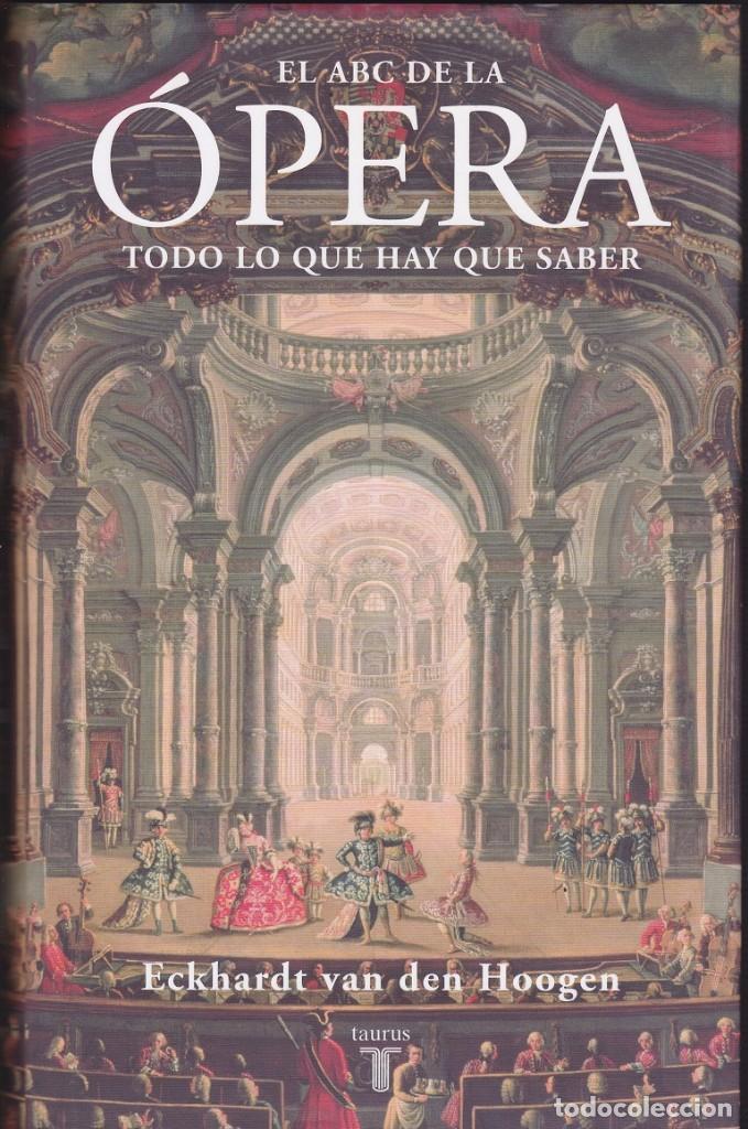 Catalogues de Musique: El ABC de la &Oacute;pera (Todo Lo Que Hay Que Saber) - Eckhardt van den Hoogen