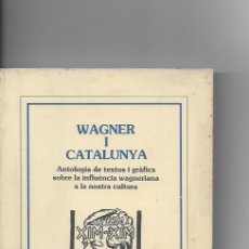 Catálogos de Música: WAGNER I CATALUNYA. BCN : ED. DEL COTAL, 1983. 20X14CM. 281 P.. Lote 209687376