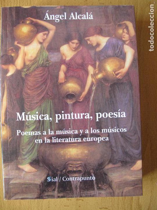 Catalogues de Musique: M&Uacute;SICA, PINTURA, POES&Iacute;A.-  ANGEL ALCAL&Aacute;.- SIAL EDICIONES. 2013