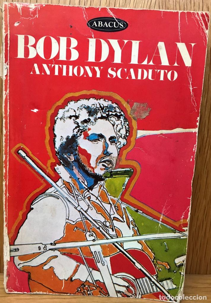 Cat&aacute;logos de M&uacute;sica: Bob Dylan - Anthony Scaduto - Editado en Gran Breta&ntilde;a - Abril, 1973