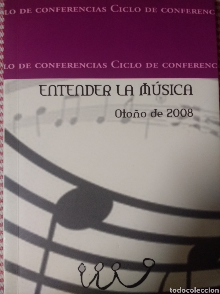Cat&aacute;logos de M&uacute;sica: ENTENDER LA M&Uacute;SICA. OTO&Ntilde;O 2008. CICLO DE CONFERENCIAS. R&Uacute;STICA CON SOLAPAS. P&Aacute;GINAS 54. PESO 100 GR