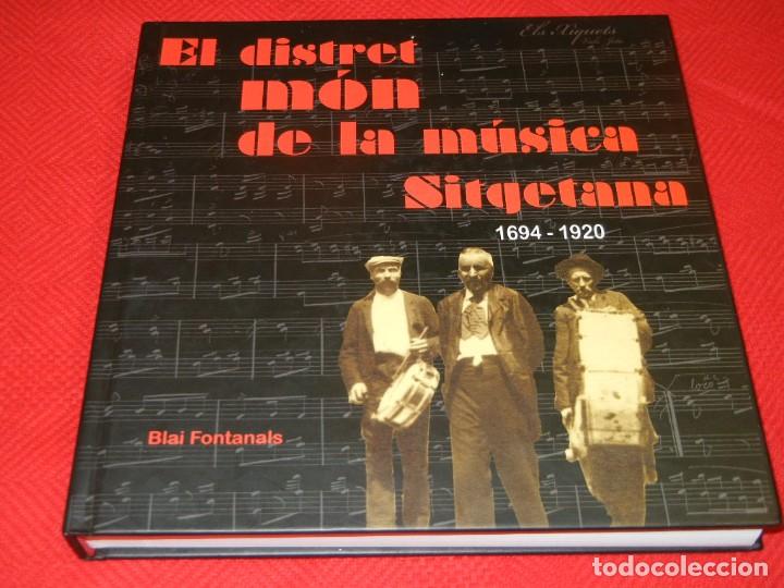 Cat&aacute;logos de M&uacute;sica: SITGES: EL DISTRET MON DE LA MUSICA SITGETANA 1694-1920, DE BLAI FONTANALS 2009