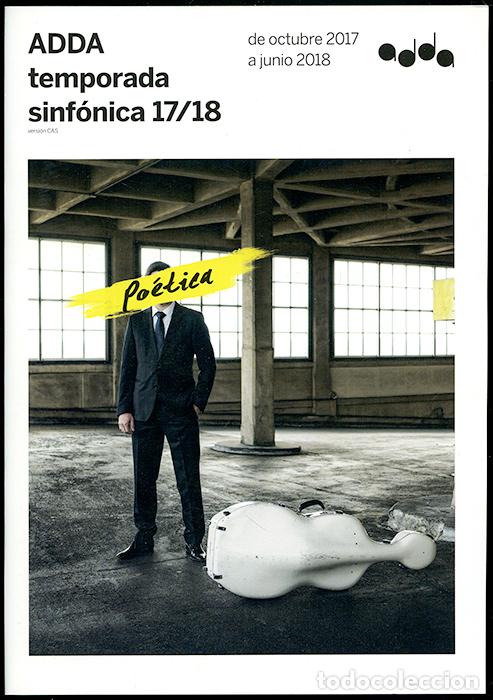 Cat&aacute;logos de M&uacute;sica: ADDA. Po&eacute;tica. Temporada sinf&oacute;nica 17/18. De octubre 2017 a junio 2018. 64 p&aacute;ginas. 21x15 cm.
