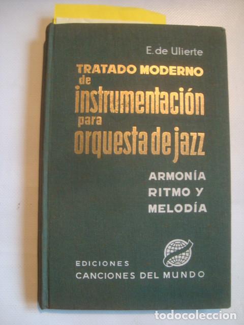 Cat&aacute;logos de M&uacute;sica: TRATADO MODERNO DE INSTRUMENTACI&Oacute;N PARA ORQUESTA DE JAZZ - DE ULIERTE. FIRMADO ORTEGA MONASTERIO