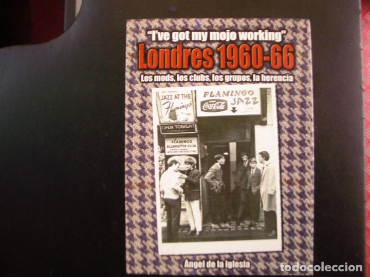 Cat&aacute;logos de M&uacute;sica: I&acute;VE GOT MY MOJO WORKING. LONDRES 1960-66. LOS MODS, LOS CLUBS, LOS GRUPOS, LA HERENCIA