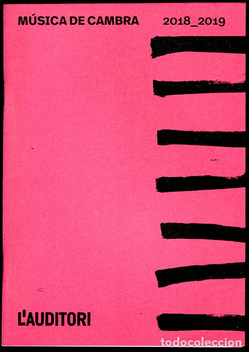 Cat&aacute;logos de M&uacute;sica: M&uacute;sica de Cambra. 2018-2019. L'Auditori. Barcelona. 44 p&aacute;ginas. 21x15 cm.