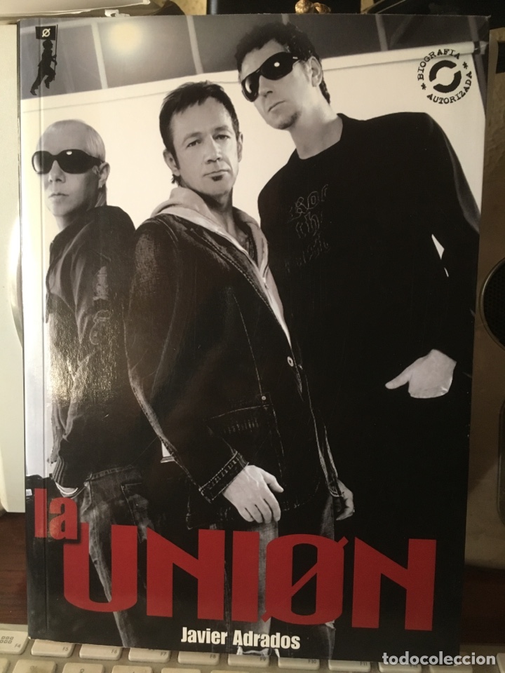 Cat&aacute;logos de M&uacute;sica: LA UNION-JAVIER ADRADOS-2006-PRIMERA EDICION-FIRMADO POR EL GRUPO Y EL AUTOR