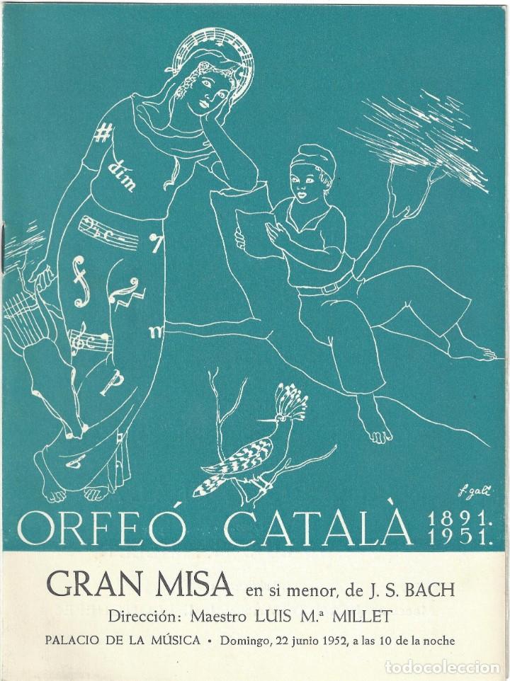 Catalogues de Musique: ORFE&Oacute; CATAL&Agrave; 1891- 1951. GRAN MISA DE J. S. BACH. PORTADA ILUST. GALI. BARCELONA- 1952