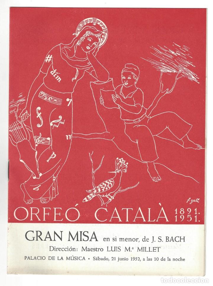 Catalogues de Musique: ORFE&Oacute; CATAL&Agrave; 1891- 1951. GRAN MISA DE J. S. BACH. PORTADA ILUSTR. GALI. BARCELONA- 1952