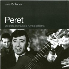 Catálogos de Música: JUAN PUCHADES - PERET, BIOGRAFÍA ÍNTIMA DE LA RUMBA CATALANA - GLOBAL RHYTHM PRESS 2011 (1ª ED.)