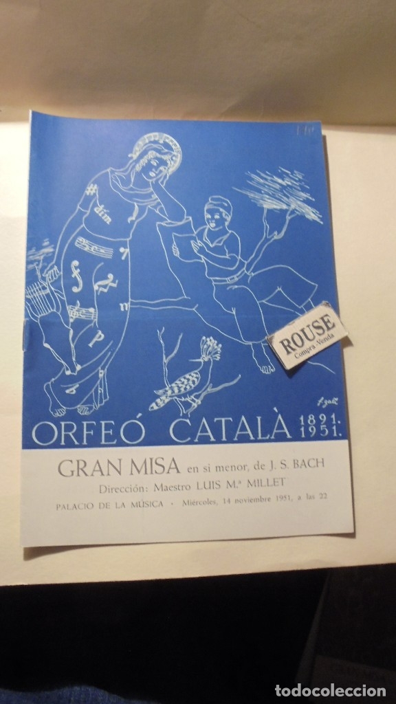 Catalogues de Musique: PROGRAMA DE MUSICA ORFE&Oacute; CATAL&Agrave; 1891-1951 GRAN MISA en si menor de J.S.BACH direc. LUIS M&ordf; MILLET