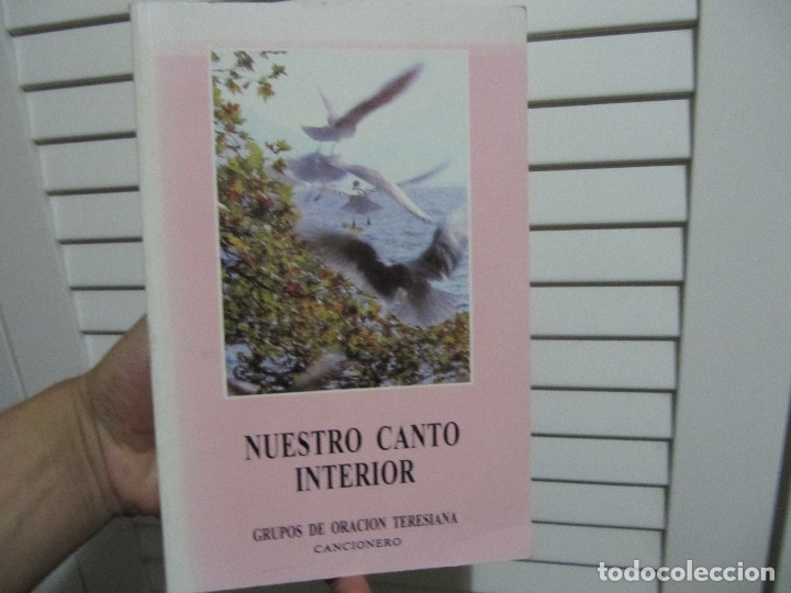 Catalogues de Musique: NUESTRO CANTO INTERIOR GRUPOS DE ORACION TERESIANA CANCIONERO-DIFICIL