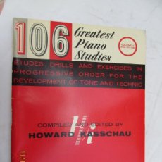 Catálogos de Música: 106 GREATEST PIANO STUDIES - HOWARD KASSCHAU,ETUDES, DRILLS AND EXERCISES IN PROGRESSIVE ORDER FOR
