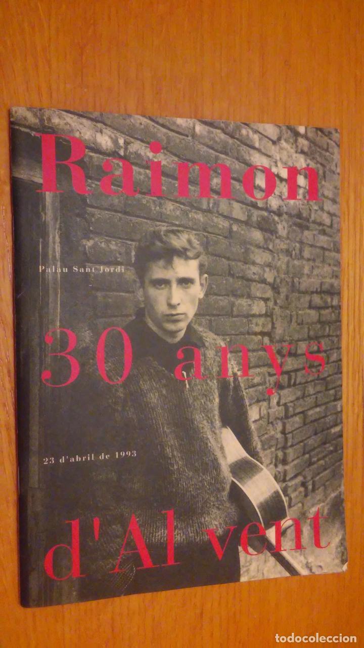 Catalogues de Musique: RAIMON 30 ANYS AL VENT. PROGRAMA CONCIERTO PALAU SANT JORDI.1993
