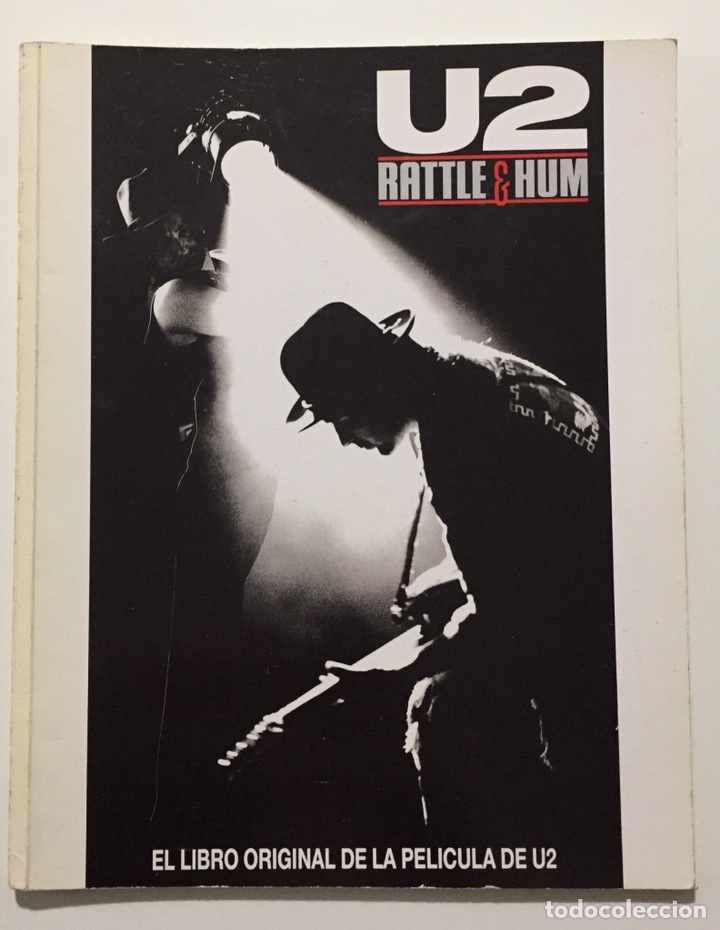 Catalogues de Musique: U2 RATTLE & HUM - EL LIBRO ORIGINAL DE LA PELICULA DE U2