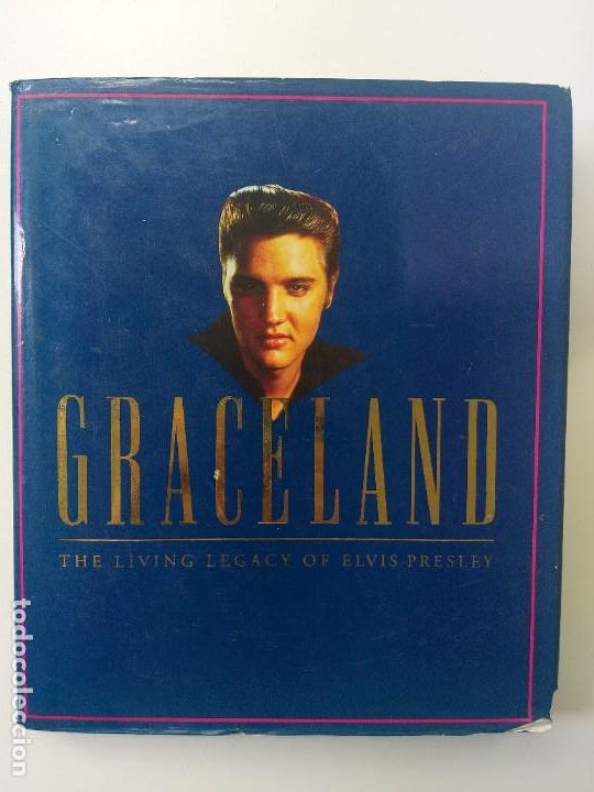 Cat&aacute;logos de M&uacute;sica: GRACELAND - THE LIVING LEGACY OF ELVIS PRESLEY - MITCHELL BEAZLEY