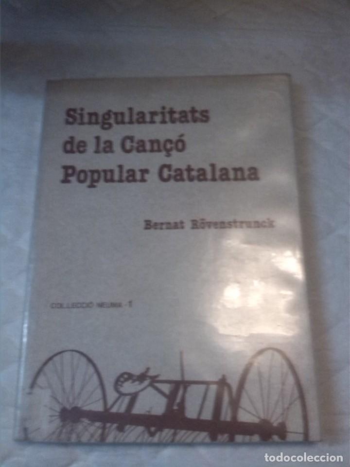 Catalogues de Musique: Singularitats de la Can&ccedil;&oacute; Popular Catalana. Bernat Ravenstrunck. Cancionero catal&aacute;n.