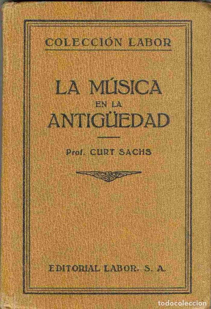 Catalogues de Musique: La M&uacute;sica en la Antig&uuml;edad - primera edici&oacute;n (Prof. Curt Sachs - 1927).