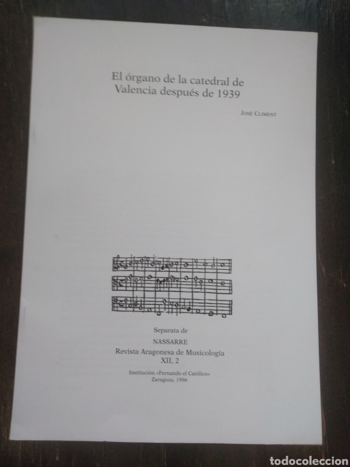 Cat&aacute;logos de M&uacute;sica: EL &Oacute;RGANO DE LA CATEDRAL DE VALENCIA DESPU&Eacute;S DE 1939. CLIMENT, JOS&Eacute;. NASSARRE. 1996. MUSICOLOG&Iacute;A
