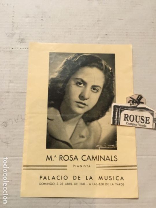 Catalogues de Musique: ANTIGUO PROGRAMA DE M&Uacute;SICA -Ma. ROSA CAMINALS pianista . Palacio de la m&uacute;sica 3 de abril 1949 -4 p&aacute;g
