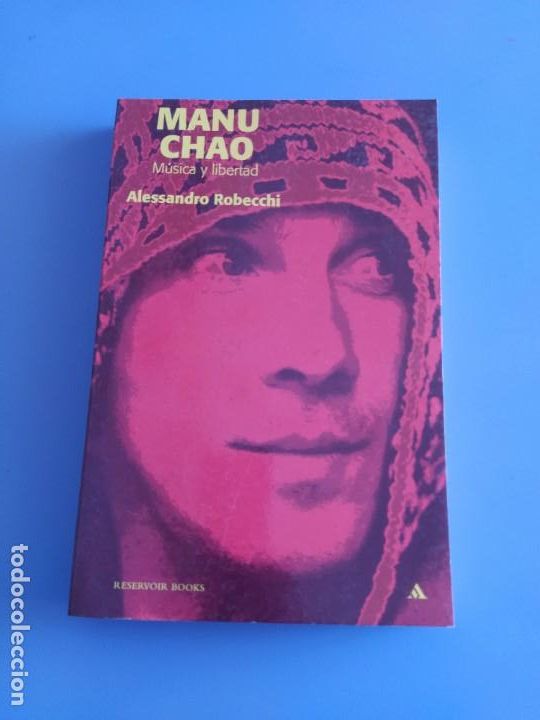 Cat&aacute;logos de M&uacute;sica: MANU CHAO. MUSICA Y LIBERTAD - ALESSANDRO RIBECCHI - MONDADORI - 2002 - 1&ordf; EDICION EN ESPA&Ntilde;OL - RARO