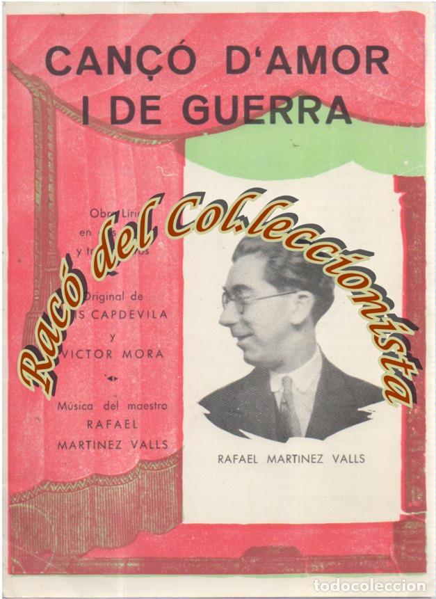 Cat&aacute;logos de M&uacute;sica: CAN&Ccedil;O D ' AMOR I DE GUERRA, OBRA LIRICA LUIS CAPDEVILA Y VICTOR MORA, MUSICA RAFAEL MARTINEZ VALLS