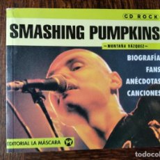 Catálogos de Música: SMASHING PUMPKINS - LIBRO CD ROCK, 120PGNAS. EDITORIAL LA MASCARA-