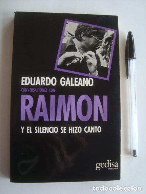 Cat&aacute;logos de M&uacute;sica: EDUARDO GALEANO - Y EL SILENCIO SE HIZO CANTO: CONVERSACIONES CON RAIMON (GEDISA, 1977). FOTOS.