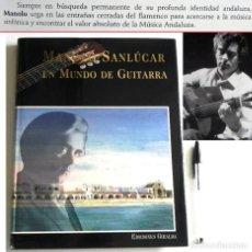 Catálogos de Música: MANOLO SANLÚCAR UN MUNDO DE GUITARRA LIBRO BIOGRAFÍA DEL GUITARRISTA ANDALUZ ESPAÑOL MÚSICA FLAMENCO. Lote 230586635