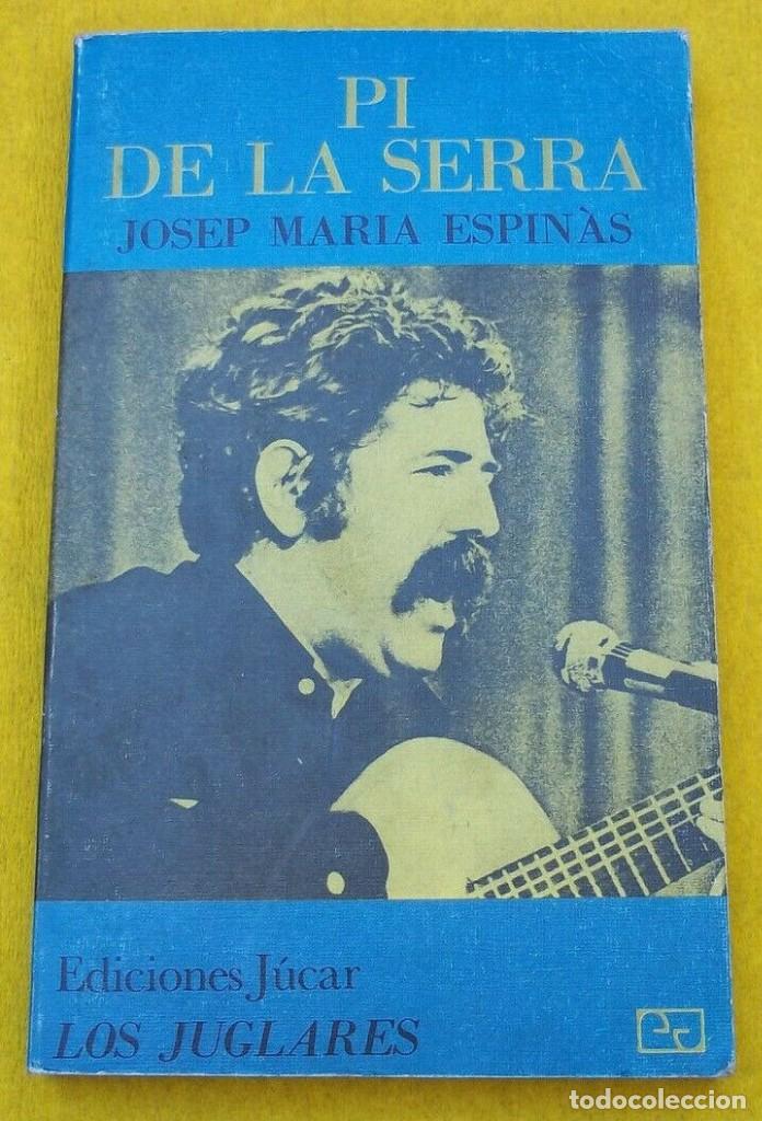 Catalogues de Musique: Libro PI DE LA SERRA - Josep Maria Espinas - Ediciones Jucar -Los Juglares -Book