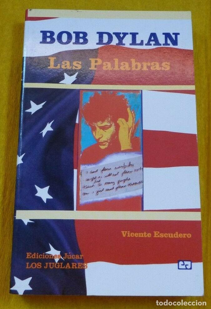 Cat&aacute;logos de M&uacute;sica: Libro BOB DYLAN - Las palabras - VICENTE ESCUDERO - Los Juglares - Jucar &ccedil;