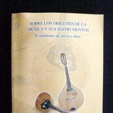 Catálogos de Música: SOBRE LOS ORÍGENES DE LA MÚSICA Y SUS INSTRUMENTOS (CORDÓFONOS DE PULSO Y PÚA), M. CATALÁ. DEDICATOR