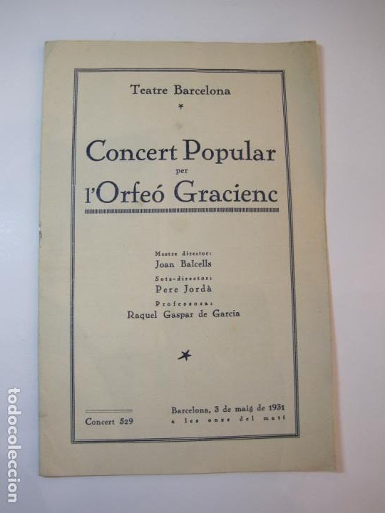 Catalogues de Musique: TEATRE BARCELONA-CONCERT POPULAR PER L'ORFEO GRACIENC-PROGRAMA 3 DE MAIG 1931-VER FOTOS-(K-2423)