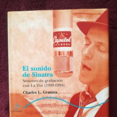 Catálogos de Música: EL SONIDO DE SINATRA SESIONES DE GRABACION CON LA VOS 1939 1994 - CHARLES L. GRANATA ALBA TAPA DURA
