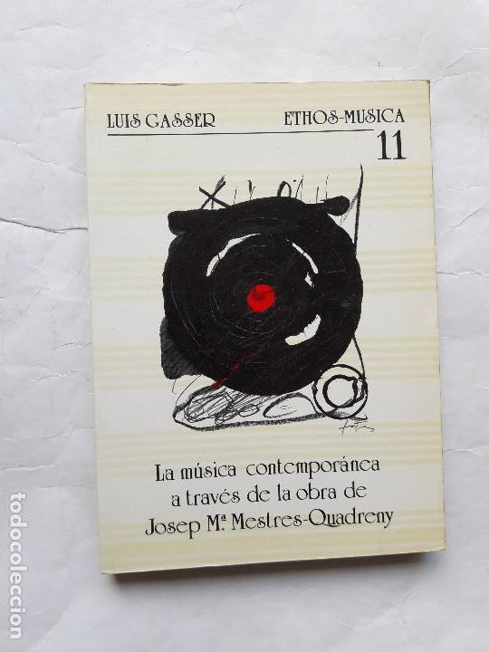 Cat&aacute;logos de M&uacute;sica: Gasser, Luis. La M&uacute;sica Contempor&aacute;nea a trav&eacute;s de la Obra de Mestres-Quadreny