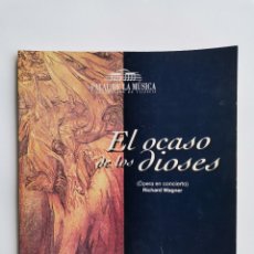 Catalogues de Musique: EL OCASO DE LOS DIOSES PALAU DE LA MÚSICA OPÉRA EN CONCIERTO WAGNER. Lote 277250728
