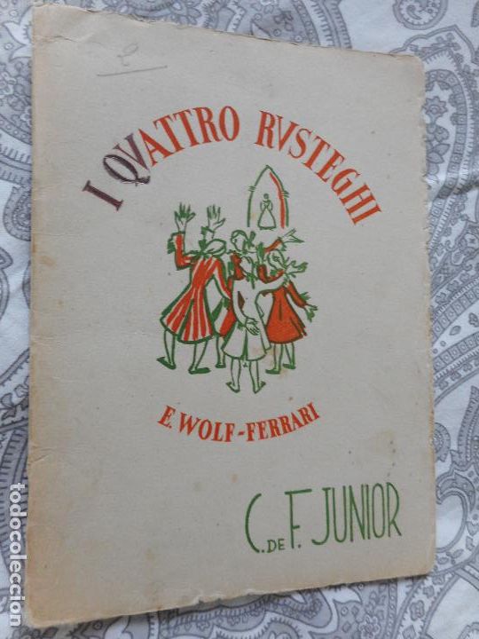 Catalogues de Musique: OPERA COMICA.ERMANNO WOLF FERRARI.I QUATTRO RUSTEGHI.1955.TEODORO TORNE.MARIA TERESA FIUS.