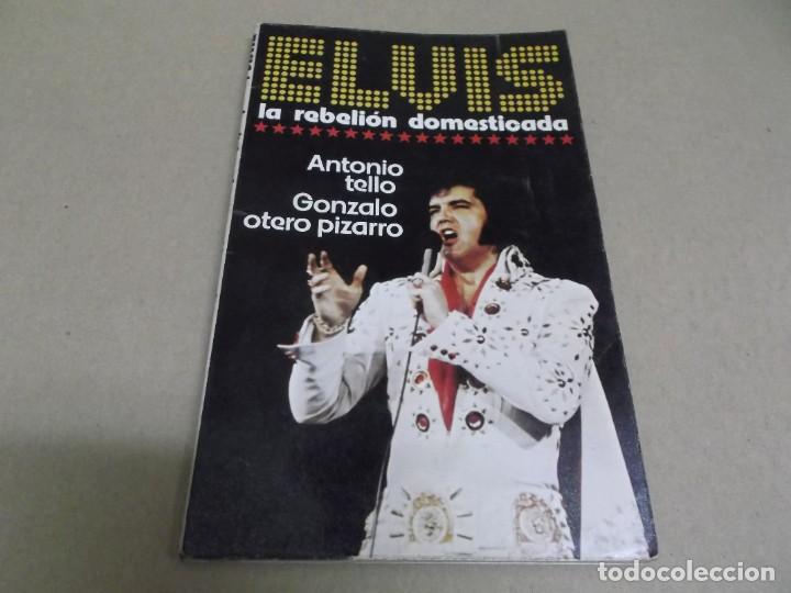 Catalogues de Musique: ELVIS PRESLEY (LA REBELION DOMESTICADA) (LIBRO) ANTONIO TELLO Y GONZALO OTERO PIZARRO A&Ntilde;O 1977